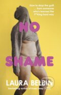 Kniha: No Shame (Laura Belbin). Ebury Publishing, 2022 Kniha: No Shame (Laura Belbin). Ebury Publishing, 2022