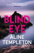 Kniha: Blind Eye (Aline Templeton). Allison & Busby, 2023 Kniha: Blind Eye (Aline Templeton). Allison & Busby, 2023