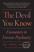 Kniha: The Devil You Know (Eileen Horne a Gwen Adshead). Scribner, 2022 Kniha: The Devil You Know (Eileen Horne a Gwen Adshead). Scribner, 2022