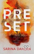 Kniha: Preset (Sarina Dahlan). Blackstone Publishing, 2023 Kniha: Preset (Sarina Dahlan). Blackstone Publishing, 2023