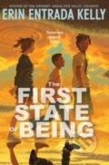 Kniha: The First State of Being (Erin Entrada Kelly). Greenwillow Books, 2024 Kniha: The First State of Being (Erin Entrada Kelly). Greenwillow Books, 2024