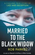 Kniha: Married to the Black Widow (Rob Parkes). Seven Dials, 2024 Kniha: Married to the Black Widow (Rob Parkes). Seven Dials, 2024