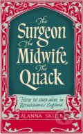 Kniha: The Surgeon, The Midwife, The Quack (Alanna Skuse). Oneworld Publications, 2025 Kniha: The Surgeon, The Midwife, The Quack (Alanna Skuse). Oneworld Publications, 2025