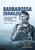 Kniha: Barbarossa Derailed: The Battle for Smolensk 10 July-10 September 1941, 2025 Kniha: Barbarossa Derailed: The Battle for Smolensk 10 July-10 September 1941, 2025