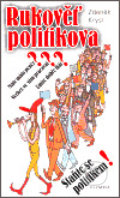 Kniha: Rukověť politikova (Zdeněk Krýsl). Olympia, 2006 Kniha: Rukověť politikova (Zdeněk Krýsl). Olympia, 2006