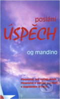 Kniha: Poslání úspěch (Og Mandino). Pragma, 1999 Kniha: Poslání úspěch (Og Mandino). Pragma, 1999