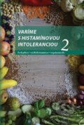 Kniha: Varíme s histamínovou intoleranciou 2 (Paulína Závodská). Ondrej Závodský, 2018 Kniha: Varíme s histamínovou intoleranciou 2 (Paulína Závodská). Ondrej Závodský, 2018