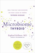Kniha: Microbiome Thyroid (Dr Raphael a M.D. Kellman). Da Capo, 2022 Kniha: Microbiome Thyroid (Dr Raphael a M.D. Kellman). Da Capo, 2022
