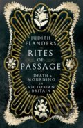 Kniha: Rites of Passage (Judith Flanders). Picador, 2024 Kniha: Rites of Passage (Judith Flanders). Picador, 2024