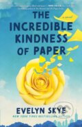 Kniha: The Incredible Kindness of Paper (Evelyn Skye). , 2026 Kniha: The Incredible Kindness of Paper (Evelyn Skye). , 2026