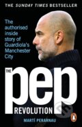 Kniha: The Pep Revolution (Marti Perarnau). Ebury, 2025 Kniha: The Pep Revolution (Marti Perarnau). Ebury, 2025