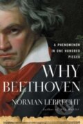 Kniha: Why Beethoven (Norman Lebrecht). , 2023 Kniha: Why Beethoven (Norman Lebrecht). , 2023