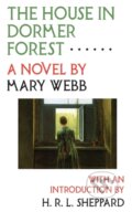 Kniha: The House in Dormer Forest (Mary Webb). , 2023 Kniha: The House in Dormer Forest (Mary Webb). , 2023