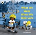Kniha: What We Wear When We Take Care (Sarah Finan). Walker books, 2024 Kniha: What We Wear When We Take Care (Sarah Finan). Walker books, 2024