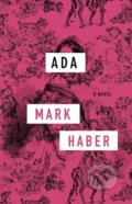 Kniha: Ada (Mark Haber). Coffee House Press, 2026 Kniha: Ada (Mark Haber). Coffee House Press, 2026
