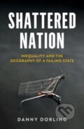 Kniha: Shattered Nation (Danny Dorling). Verso, 2024 Kniha: Shattered Nation (Danny Dorling). Verso, 2024