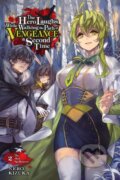 Kniha: The Hero Laughs While Walking the Path of Vengeance a Second Time Light Novel 2 (Humphrey Nero Kizuka a Nero Kizuka). Yen Press, 2022 Kniha: The Hero Laughs While Walking the Path of Vengeance a Second Time Light Novel 2 (Humphrey Nero Kizuka a Nero Kizuka). Yen Press, 2022