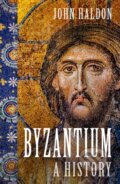Kniha: Byzantium (John Haldon). The History Press, 2022 Kniha: Byzantium (John Haldon). The History Press, 2022