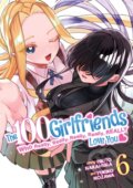 Kniha: The 100 Girlfriends Who Really, Really, Really, Really, Really Love You Vol. 6 (Rikito Nakamura). Seven Seas, 2023 Kniha: The 100 Girlfriends Who Really, Really, Really, Really, Really Love You Vol. 6 (Rikito Nakamura). Seven Seas, 2023