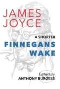 Kniha: A Shorter Finnegans Wake (James Joyce a Anthony Burgess). Galileo, 2023 Kniha: A Shorter Finnegans Wake (James Joyce a Anthony Burgess). Galileo, 2023