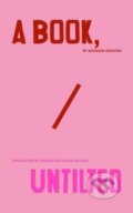 Kniha: A Book, Untitled (Shushan Avagyan). Tilted Axis Press, 2023 Kniha: A Book, Untitled (Shushan Avagyan). Tilted Axis Press, 2023