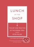 Kniha: Lunch at the Shop (Peter Miller). University of Washington Press, 2026 Kniha: Lunch at the Shop (Peter Miller). University of Washington Press, 2026