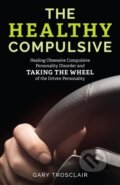 Kniha: Healthy Compulsive (Gary Trosclair). Rowman & Littlefield, 2022 Kniha: Healthy Compulsive (Gary Trosclair). Rowman & Littlefield, 2022