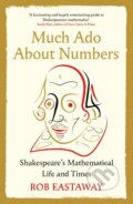 Kniha: Much Ado About Numbers (Rob Eastaway). Atlantic Books, 2025 Kniha: Much Ado About Numbers (Rob Eastaway). Atlantic Books, 2025