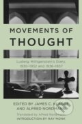 Kniha: Movements of Thought (Ludwig Wittgenstein, James C. Klagge a Alfred Nordmann). Rowman & Littlefield, 2023 Kniha: Movements of Thought (Ludwig Wittgenstein, James C. Klagge a Alfred Nordmann). Rowman & Littlefield, 2023