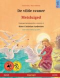 Kniha: De vilde svaner - Metsluiged (dansk - estisk) (Ulrich Renz). , 2023 Kniha: De vilde svaner - Metsluiged (dansk - estisk) (Ulrich Renz). , 2023
