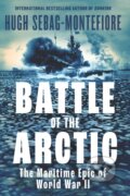 Kniha: Battle of the Arctic (Hugh Sebag-Montefiore). , 2026 Kniha: Battle of the Arctic (Hugh Sebag-Montefiore). , 2026