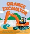 Kniha: Orange Excavator (Kersten Hamilton). , 2022 Kniha: Orange Excavator (Kersten Hamilton). , 2022