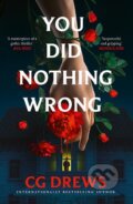 Kniha: You Did Nothing Wrong (C.G. Drews). HarperCollins Publishers, 2026 Kniha: You Did Nothing Wrong (C.G. Drews). HarperCollins Publishers, 2026