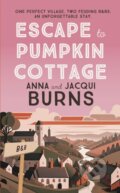 Kniha: Escape to Pumpkin Cottage (Anna Burns a Jacqui Burns). Allison & Busby, 2024 Kniha: Escape to Pumpkin Cottage (Anna Burns a Jacqui Burns). Allison & Busby, 2024