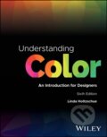 Kniha: Understanding Color: An Introduction for Designers 6th Edition (Linda Holtzschue). John Wiley & Sons, 2025 Kniha: Understanding Color: An Introduction for Designers 6th Edition (Linda Holtzschue). John Wiley & Sons, 2025