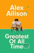 Kniha: Greatest of All Time (Alex Allison). Dialogue, 2025 Kniha: Greatest of All Time (Alex Allison). Dialogue, 2025