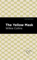 Kniha: The Yellow Mask (Wilkie Collins). West Margin Press, 2022 Kniha: The Yellow Mask (Wilkie Collins). West Margin Press, 2022