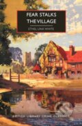 Kniha: Fear Stalks the Village (Ethel Lina White). , 2025 Kniha: Fear Stalks the Village (Ethel Lina White). , 2025