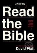 Kniha: How to Read the Bible (Platt David). Thomas Nelson Publishers, 2025 Kniha: How to Read the Bible (Platt David). Thomas Nelson Publishers, 2025