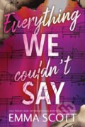 Kniha: Everything We Couldn't Say (Emma Scott). Bloom Books, 2026 Kniha: Everything We Couldn't Say (Emma Scott). Bloom Books, 2026