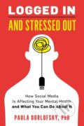 Kniha: Logged In and Stressed Out (Paula Durlofsky). Rowman & Littlefield, 2022 Kniha: Logged In and Stressed Out (Paula Durlofsky). Rowman & Littlefield, 2022