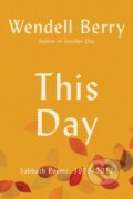 Kniha: Another Day (Wendell Berry). Counterpoint, 2026 Kniha: Another Day (Wendell Berry). Counterpoint, 2026