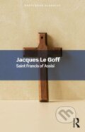 Kniha: Saint Francis of Assisi (Jacques Le Goff). Routledge, 2023 Kniha: Saint Francis of Assisi (Jacques Le Goff). Routledge, 2023