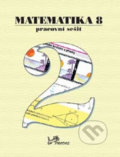 Kniha: Matematika 8 - Pracovní sešit 2 (Josef Molnár, Libor Lepík a Petr Emanovský). Prodos, 2011 Kniha: Matematika 8 - Pracovní sešit 2 (Josef Molnár, Libor Lepík a Petr Emanovský). Prodos, 2011