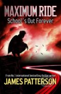 Kniha: School's Out Forever (James Patterson). Headline Book, 2007 Kniha: School's Out Forever (James Patterson). Headline Book, 2007
