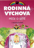 Kniha: Rodinná výchova: Péče o dítě (Eva Marádová a Lenka Kubrichtová). Fortuna, 2006 Kniha: Rodinná výchova: Péče o dítě (Eva Marádová a Lenka Kubrichtová). Fortuna, 2006