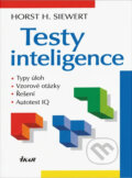 Kniha: Testy inteligence (Horst H. Siewert). Ikar CZ, 2004 Kniha: Testy inteligence (Horst H. Siewert). Ikar CZ, 2004