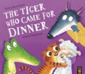 Kniha: The Tiger Who Came for Dinner (Steve Smallman). Little Tiger, 2023 Kniha: The Tiger Who Came for Dinner (Steve Smallman). Little Tiger, 2023