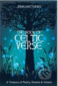 Kniha: Book of Celtic Verse (John Mattthews). Watkins Publishing, 2022 Kniha: Book of Celtic Verse (John Mattthews). Watkins Publishing, 2022