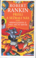 Kniha: Přišli a sežrali nás (Robert Rankin). Talpress, 1998 Kniha: Přišli a sežrali nás (Robert Rankin). Talpress, 1998